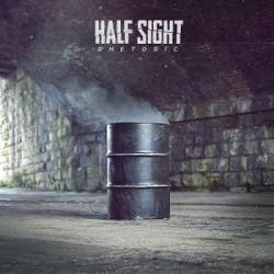 Half Sight : Rhetoric